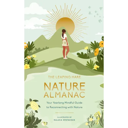 The Leaping Hare Nature Almanac: Your Yearlong Mindful Guide to Reconnecting with Nature