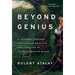 Beyond Genius: A Journey Through the Characteristics and Legacies of Transformative Minds