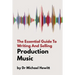 The Essential Guide To Writing And Selling Production Music