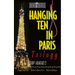 Hanging Ten in Paris Trilogy: Hanging Ten in Paris Another Problem in Paris Murder at Makapu'u