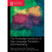 The Routledge Handbook of Sign Language Translation and Interpreting