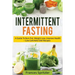Intermittent Fasting: A Guide to Burn Fat, Weight Loss, Improve Health - Low Carb Keto Diet Recipes