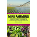Mini Farming: A Complete Guide to Starting a Small Farm for Profit (Unlock the Secrets to Growing an Abundance of Delicious Fruits in Your Own Backyar