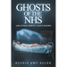 Ghosts of the NHS: And Other Spirits I Have Known