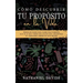 Cómo Descubrir tu Propósito en la Vida: Sencillos Pasos para Saber Exactamente que es lo que Tienes que Hacer para Encontrar tu Verdadera Misión en es