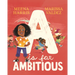 A is for Ambitious
