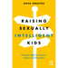 Raising Sexually Intelligent Kids: Practical Skills for Parents, Carers and Educators
