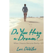 Do You Have a Dream?: When Dreams Become Reality