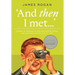 "And Then I Met..."