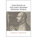 Sainthood in the Early Modern Hispanic World