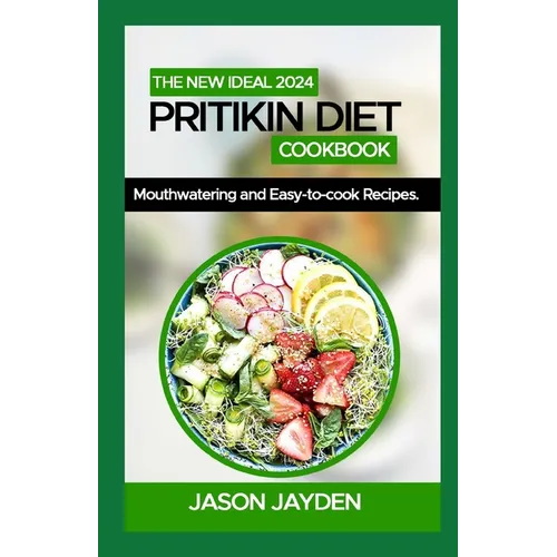 The New Ideal 2024 Pritikin Diet Cookbook: 100+ Mоuthwаtеrіng and Eаѕу-tо-Cооk Recipes