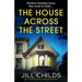 The House Across the Street: Totally gripping psychological suspense packed with twists
