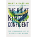 The Right Kind of Confident: The Remarkable Grit of a God-Fearing Woman