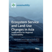 Ecosystem Service and Land-Use Changes in Asia: Implications for Regional Sustainability