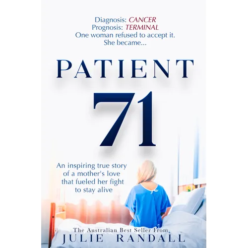Patient 71: An Inspiring True Story of a Mother's Love That Fueled Her Fight to Stay Alive