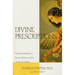 Divine Prescriptions: Spiritual Solutions for You and Your Loved Ones