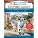 50 Do-It-Yourself Projects for Keeping Goats: Fencing, Milking Stands, First Aid Kit, Play Structures, and More!