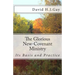 The Glorious New-Covenant Ministry: Its Basis and Practice