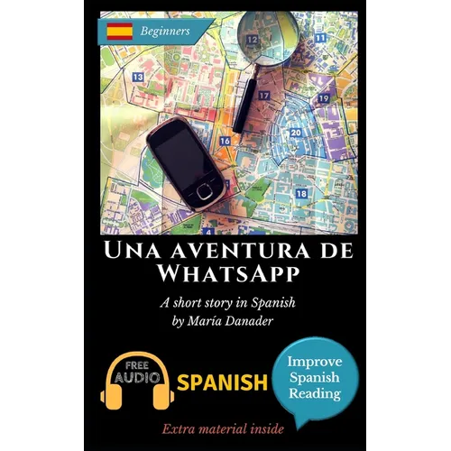 Una aventura de WhatsApp: Learn Spanish with Improve Spanish Reading Downloadable Audio included