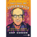 They Call Me Supermensch: A Backstage Pass to the Amazing Worlds of Film, Food, and Rock'n'roll