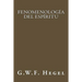Fenomenología del Espíritu (Spanish Edition)