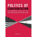 Politics of Confrontation The Foreign Policy of the USA and Revolutionary Iran