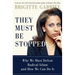 They Must Be Stopped: Why We Must Defeat Radical Islam and How We Can Do It