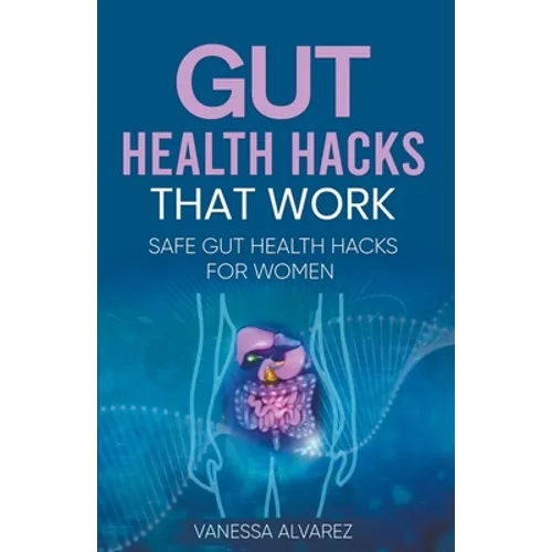 Gut Health Hacks That Work: Safe Gut health hacks for women