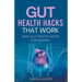 Gut Health Hacks That Work: Safe Gut health hacks for women