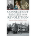 Connecticut Families of the Revolution: American Forebears from Burr to Wolcott