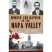 Murder and Mayhem in the Napa Valley