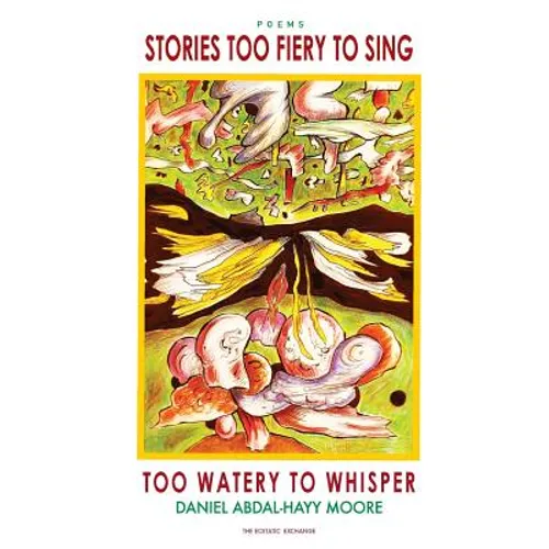 Stories Too Fiery to Sing Too Watery to Whisper