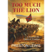 Too Much the Lion: A Novel of the Battle of Franklin
