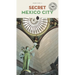 Secret Mexico City