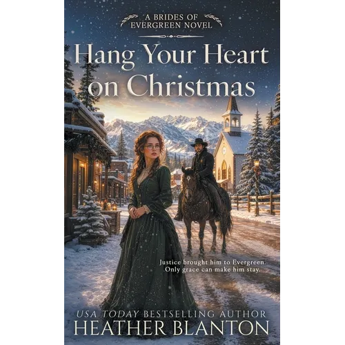 Hang Your Heart on Christmas: A Historical Western Christian Romance