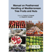Manual on Postharvest Handling of Mediterranean Tree Fruits and Nuts