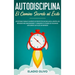 Autodisciplina: Camino secreto al éxito: Postpones tareas? Olvídate de proyectos inconclusos, adopta los métodos más innovadores y conquista tu fuerza
