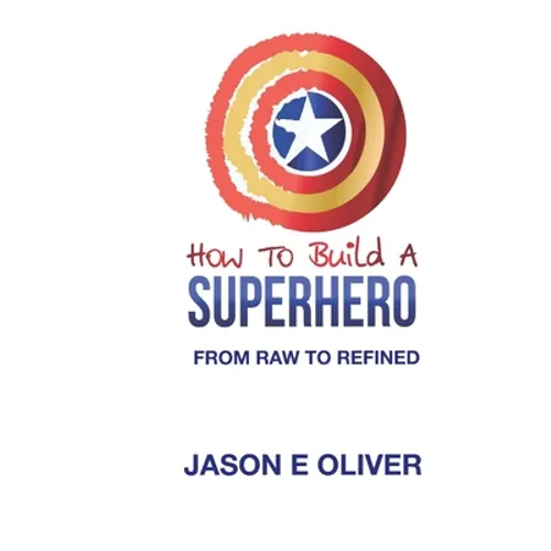 How To Build A Superhero - Paperback