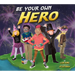 Be Your Own Hero