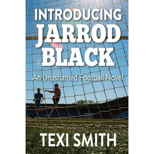 Introducing Jarrod Black: An unashamed football novel