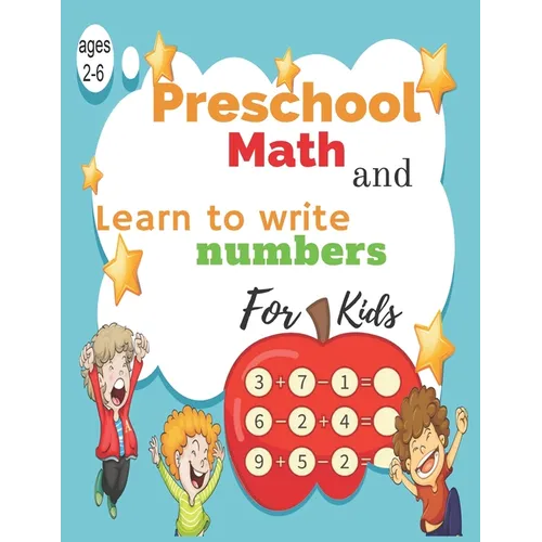 Preschool Math and Learn to write numbers for kids ages 2-6: woorkbook Math and Learn to write numbers, Line Tracing, Shapes for kids ages 1-6 year ol