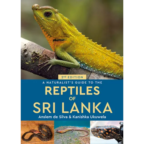 A Naturalist's Guide to the Reptiles of Sri Lanka