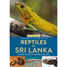 A Naturalist's Guide to the Reptiles of Sri Lanka
