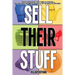 Sell Their Stuff: from eBay Trading Assistants to multi-channel seller assistance, your ultimate guide to consignment selling online as a part-time in