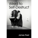 Wired to Self Destruct