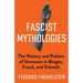 Fascist Mythologies: The History and Politics of Unreason in Borges, Freud, and Schmitt
