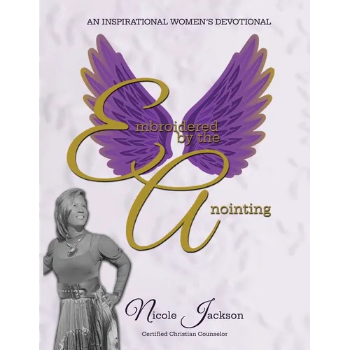 Embroidered by the Anointing, An Inspirational Women's Devotional
