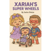 Xariah's Super Wheels