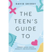 The Teen's Guide to: Consent, Sexual Health, Sexuality, and Relationships