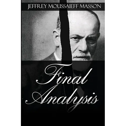 Final Analysis: The Making and Unmaking of a Psychoanalyst